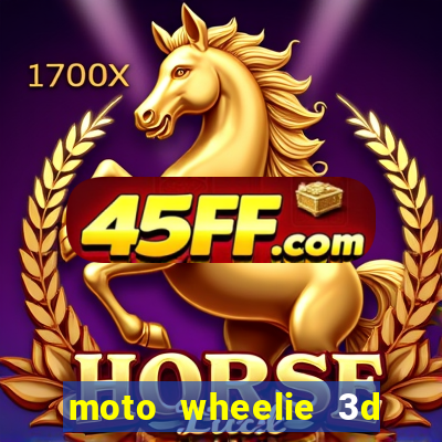 moto wheelie 3d dinheiro infinito 2024